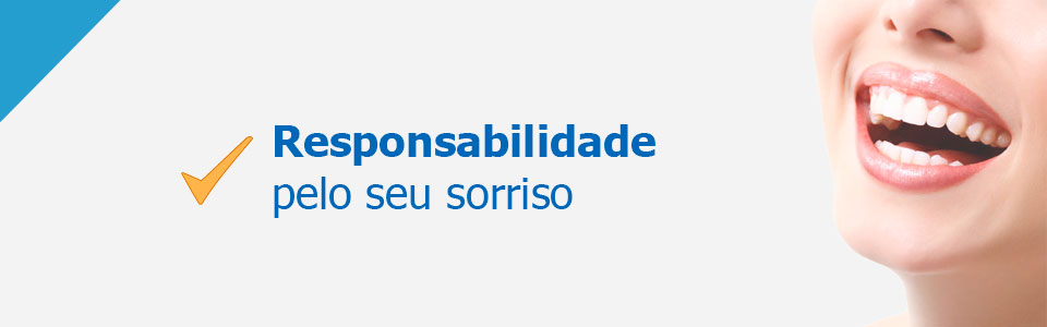 Responsabilidade pelo seu sorriso